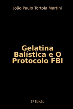 Paperback Gelatina Balística E O Protocolo Fbi [Portuguese] Book