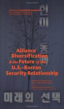 Paperback Alliance Diversification and the Future of the U.S.-Korean Security Relationship Book