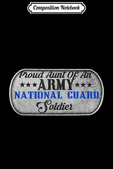 Composition Notebook: USA Proud Army National Guard Aun Soldier Gift  Journal/Notebook Blank Lined Ruled 6x9 100 Pages