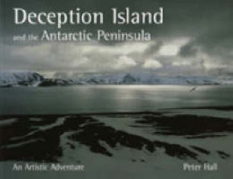 Paperback Deception Island and the Antarctic Peninsula Book