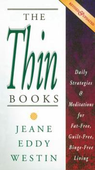 Paperback The Thin Books: Daily Strategies & Meditations for Fat-Free, Guilt-Free, Binge-Free Living - Revised and Updated Version Book