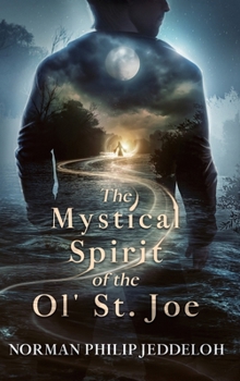 Hardcover The Mystical Spirit of the Ol' St. Joe Book