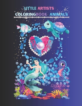 Little Artists Coloring Book Animals: Little Artists Coloring Book