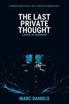 The Last Private Thought: A Novel of Ganymede
