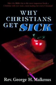 Paperback Why Christians Get Sick Book