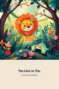 Paperback The Lion in You: Discovering Courage Through Friendship Book