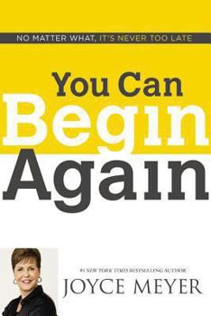 Hardcover You Can Begin Again: No Matter What, It's Never Too Late Book