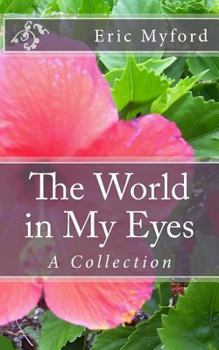 Paperback The World in My Eyes: A Collection Book