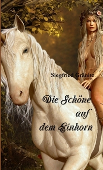 Paperback Die Schöne auf dem Einhorn [German] Book