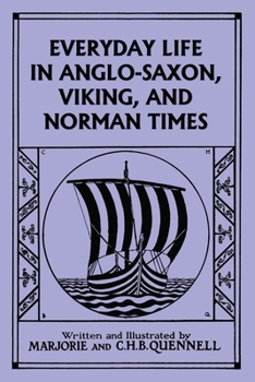 Paperback Everyday Life in Anglo-Saxon, Viking, and Norman Times (Black and White Edition) (Yesterday's Classics) Book