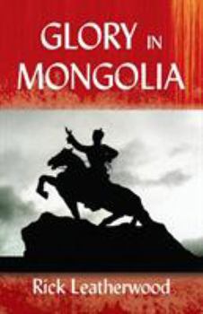 Paperback Glory in Mongolia* Book