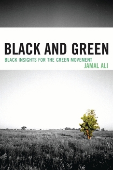 Paperback Black and Green: Black Insights for the Green Movement Book