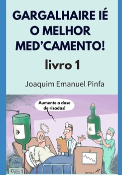 Paperback Gargalhaire Ié O Melhor Med'camento - Parte 1: Piadas Do Cotidiano [Portuguese] Book