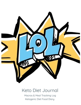 Paperback LOL, Keto Diet Journal: Macros & Meal Tracking Log, Ketogenic Diet Food Diary Book