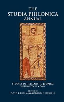 The Studia Philonica Annual XXIII, 2011 - Book #23 of the Studia Philonica Annual and Monographs