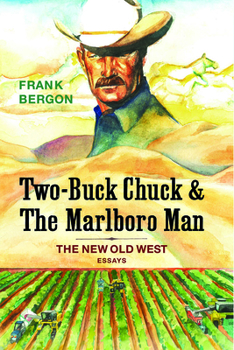 Hardcover Two-Buck Chuck & the Marlboro Man: The New Old West Book