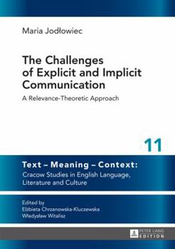 Hardcover The Challenges of Explicit and Implicit Communication: A Relevance-Theoretic Approach Book