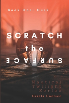 Paperback Scratch the Surface: Book One: Dusk Book