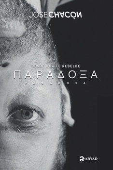 Paperback Paradoxa, Una fe rebelde: 4a Edición [Spanish] Book