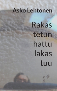 Rakastetun hattu lakastuu: Runoja (Finnish Edition)