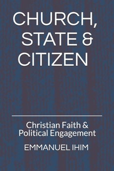 Paperback Church, State & Citizen: Christian Faith & Political Engagment Book