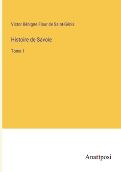 Paperback Histoire de Savoie: Tome 1 [French] Book