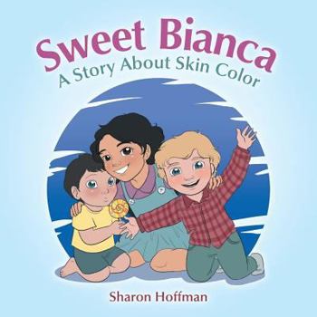 Paperback Sweet Bianca: A Story About Skin Color Book