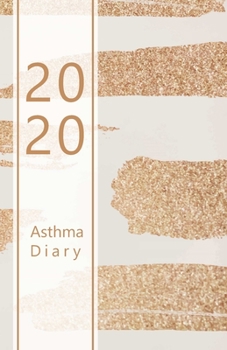 Paperback 2020 Asthma diary: Dated Asthma symptoms tracker incl. Medications, Triggers, Peak flow meter section and charts, Exercise tracker, Notes Book