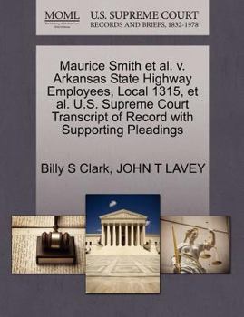 Paperback Maurice Smith Et Al. V. Arkansas State Highway Employees, Local 1315, Et Al. U.S. Supreme Court Transcript of Record with Supporting Pleadings Book