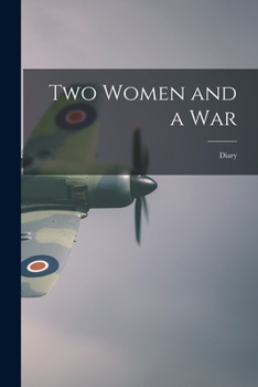Paperback Two Women and a War: Diary Book