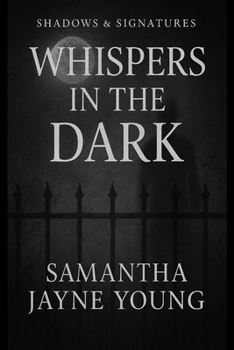 Whispers in the Dark (Shadows & Signatures)