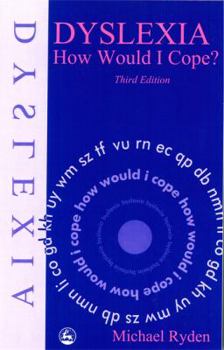 Paperback Dyslexia: How Would I Cope? Third Edition Book