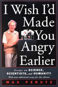 Paperback I Wish I'd Made You Angry Earlier: Essays on Science, Scientists, and Humanity Book