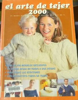 Paperback El Arte De Tejer 2000: LA Moda Del Tejido En El Mundo (Spanish Edition) [Spanish] Book