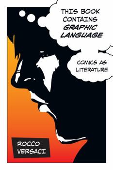 Paperback This Book Contains Graphic Language: Comics as Literature Book