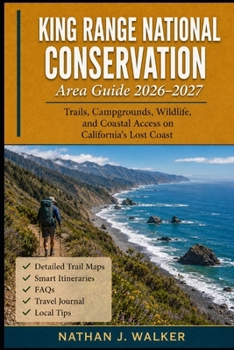 King Range National Conservation Area Guide 2026–2027: Trails, Campgrounds, Wildlife, and Coastal Access on California's Lost Coast