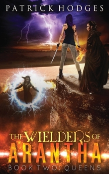 Queens: Trade Edition - Book #2 of the Wielders of Arantha