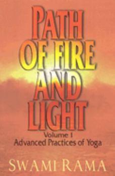 Paperback Path of Fire and Light, Vol. 1: Advanced Practices of Yoga Book