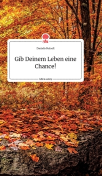 Hardcover Gib Deinem Leben eine Chance! Life is a Story - story.one [German] Book