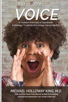 Paperback I Am Also A Voice: Creation of a Unique Racial Identity Book