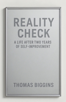 Paperback Reality Check: A Life After Two Years Of Self-Improvement Book