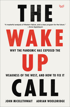 Hardcover The Wake-Up Call: Why the Pandemic Has Exposed the Weakness of the West, and How to Fix It Book