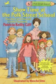 Show Time at the Polk Street School: Plays You Can Do Yourself or in the Classroom - Book #5 of the Kids of the Polk Street School Specials