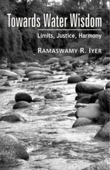 Paperback Towards Water Wisdom: Limits, Justice, Harmony Book