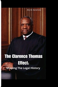 Paperback The Clarence Thomas Effect: Shaping The Legal History Book