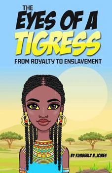 Paperback The Eyes of a Tigress: From royalty to enslavement Book