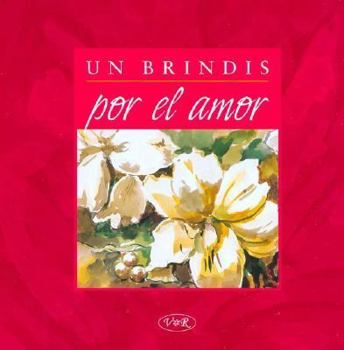 Hardcover Un Brindis Por El Amor (Spanish Edition) [Spanish] Book