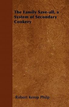 Paperback The Family Save-all, a System of Secondary Cookery Book