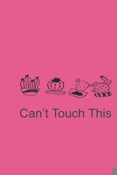 Can't Touch This Pink Notebook 120 Blank Lined Page (6 x 9): Original Design, College Rulled