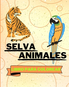 Paperback Libro Para Colorear de Selva Animales: 25 Animales de la Selva Increíblemente Lindos y Adorables [Spanish] Book